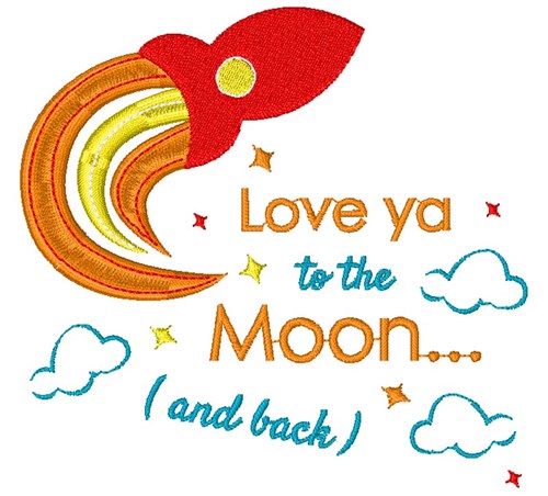 Rocket Love Ya To The Moon And Back Machine Embroidery Design