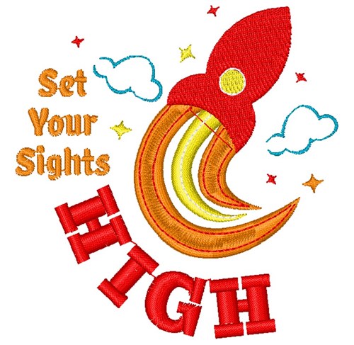 Rocket Set Your Sights High Machine Embroidery Design