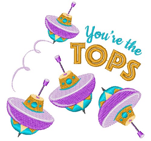 Top You re The Tops Machine Embroidery Design