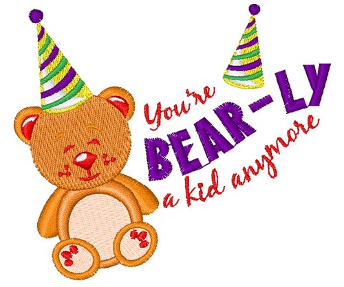 Youre BEARly A Kid Anymore Machine Embroidery Design