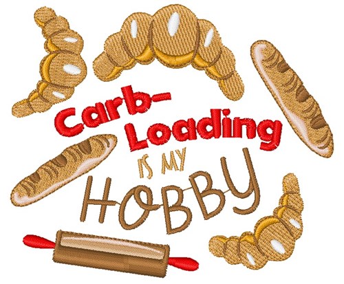 Bread Carb Loading Is My Hobby Machine Embroidery Design