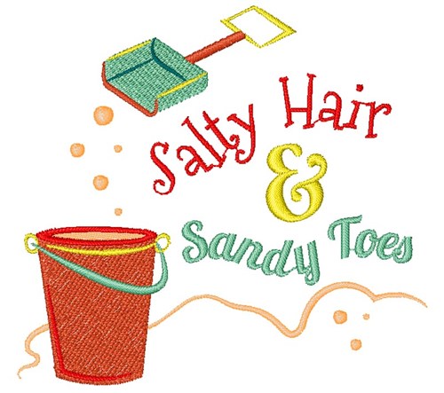 Bucket Shovel Salty Hair And Sandy Toes Machine Embroidery Design