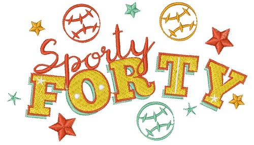 Forty Sporty Forty Machine Embroidery Design