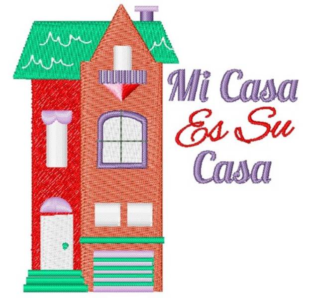 Picture of House Mi Casa Es Su Casa Machine Embroidery Design