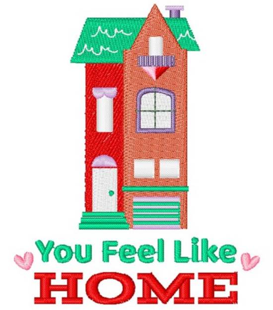 Picture of House You Feel Like Home Machine Embroidery Design