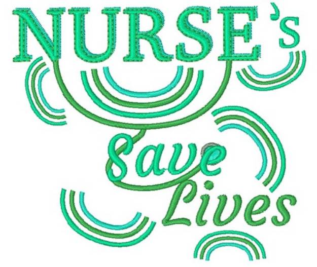 Picture of Nurse Nurse s Save Lives Machine Embroidery Design