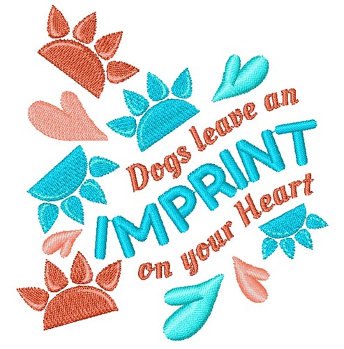 Paw Prints Dogs Leave An Imprint On Your Heart Machine Embroidery Design