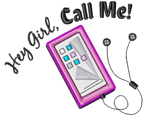 Phone Hey Girl Call Me Machine Embroidery Design