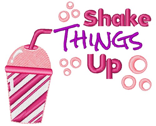 Pink Cup Shake Things Up Machine Embroidery Design