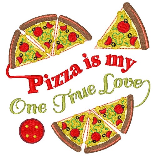 Pizza Pizza Is My One True Love Machine Embroidery Design
