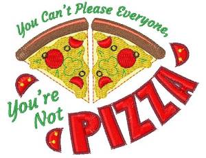Picture of Pizza You Can t Please Everyone Youre Not Pizza Machine Embroidery Design