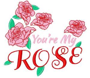 Picture of You re My Rose Machine Embroidery Design