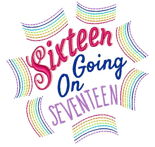 Sixteen Sixteen Going On Seventeen Machine Embroidery Design