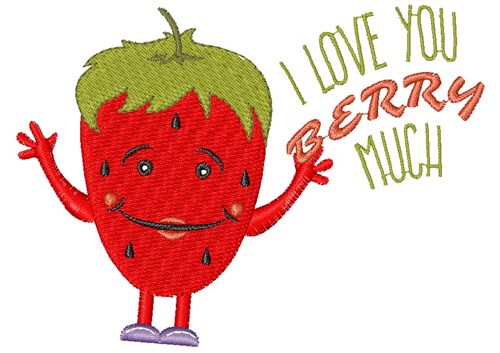 Strawberry I Love You Berry Much Machine Embroidery Design