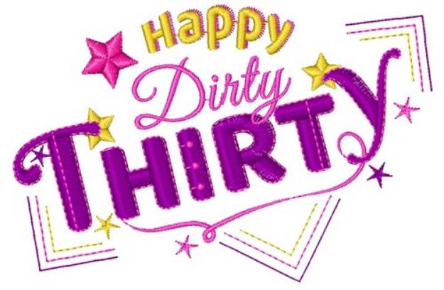 Picture of Happy Dirty Thirty Machine Embroidery Design