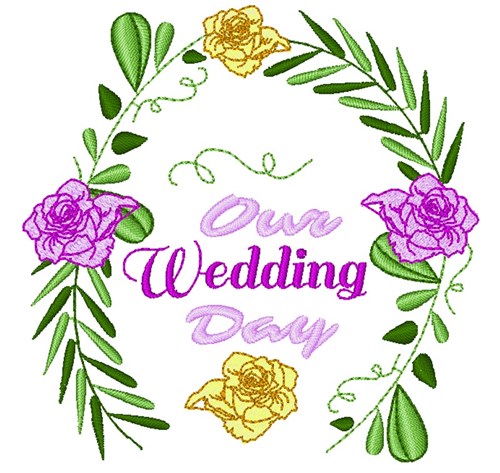Wedding Florals Our Wedding Day Machine Embroidery Design