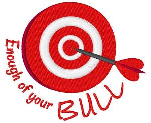 Picture of Bullseye Enough Of Your Bull Machine Embroidery Design