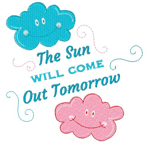 Clouds The Sun Will Come Out Tomorrow Machine Embroidery Design