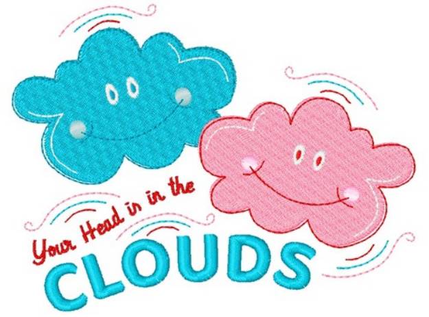 Picture of Your Head Is In The Clouds Machine Embroidery Design