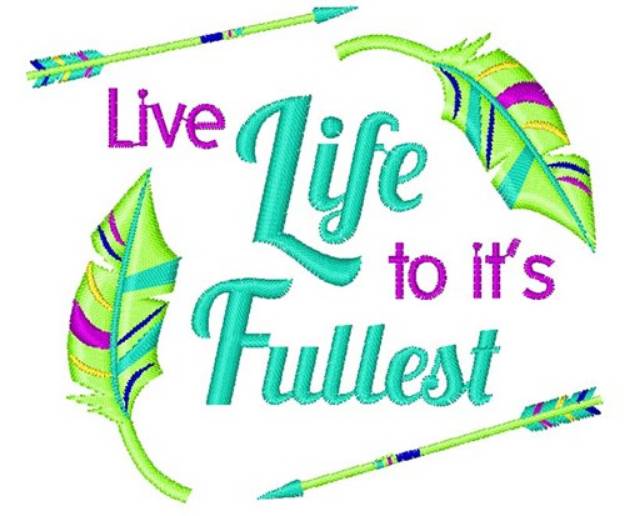 Picture of Live Life To It s Fullest Machine Embroidery Design