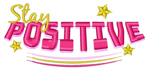 Stay Positive Machine Embroidery Design