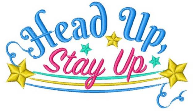 Picture of Affirmation Head Up Stay Up Machine Embroidery Design