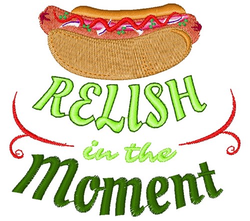 Relish In The Moment Machine Embroidery Design
