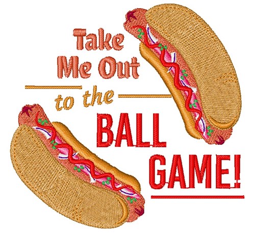 Hot Dog Take Me Out To The Ball Game Machine Embroidery Design