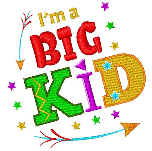 Kid I m A Big Kid Machine Embroidery Design