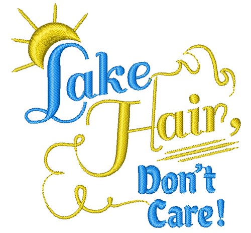 Lake Hair Dont Care Machine Embroidery Design
