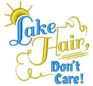 Picture of Lake Hair Dont Care Machine Embroidery Design