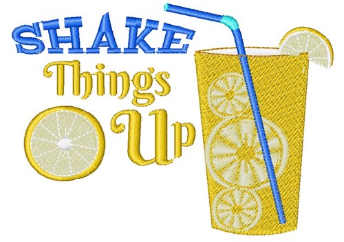 Lemonade Shake Things Up Machine Embroidery Design