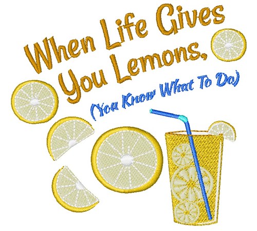 When Life Gives You Lemons Machine Embroidery Design
