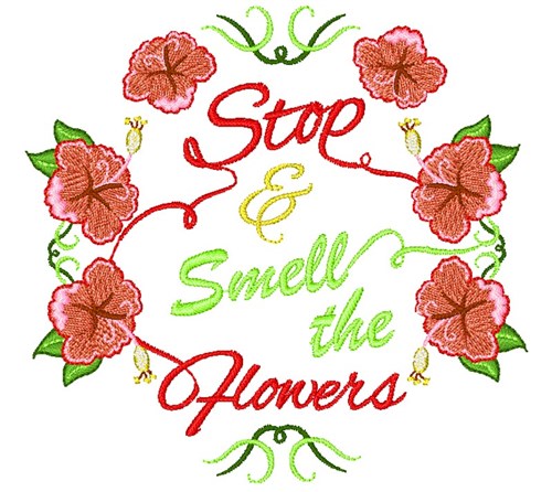 Stop & Smell The Flowers Machine Embroidery Design