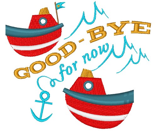 Boat Good Bye For Now Machine Embroidery Design