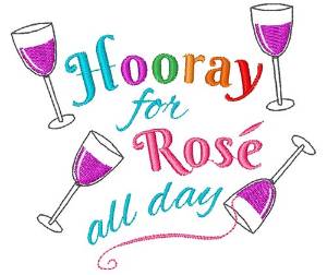 Picture of Wine Hooray For Rose All Day Machine Embroidery Design