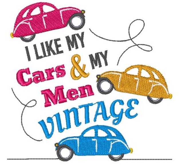 Picture of I Like My Cars And Men Vintage Machine Embroidery Design