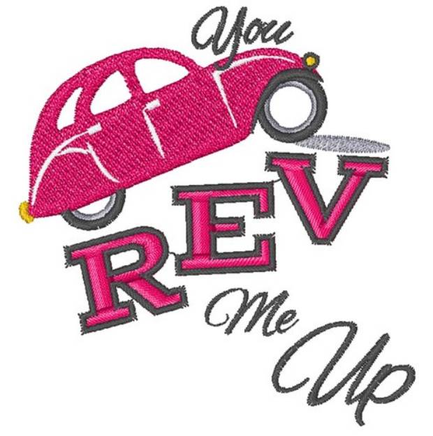 Picture of You Rev Me Up Machine Embroidery Design