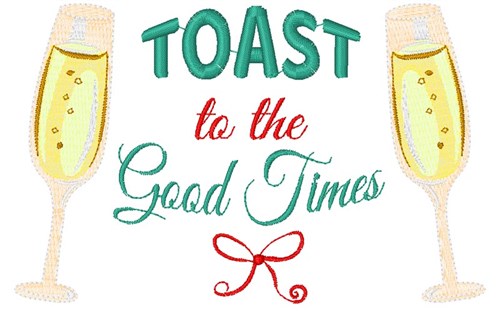 Champagne Toast To The Good Times Machine Embroidery Design