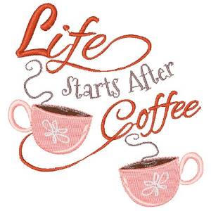 Picture of Life Starts After Coffee Machine Embroidery Design