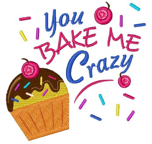 Picture of You Bake Me Crazy Machine Embroidery Design