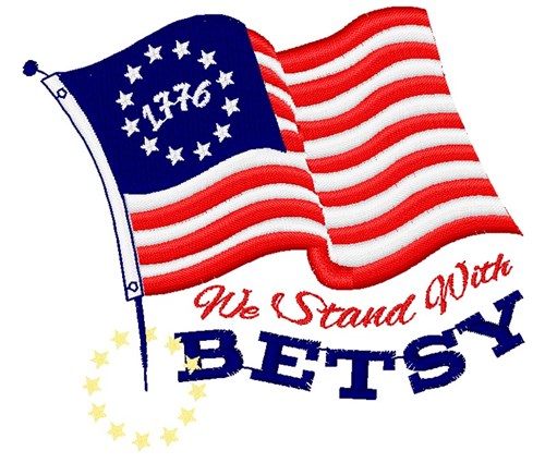 Flag We Stand With Betsy Machine Embroidery Design