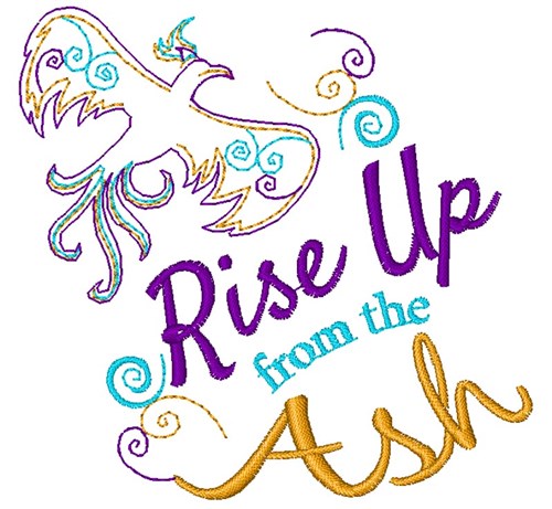 Rise Up From The Ash Machine Embroidery Design
