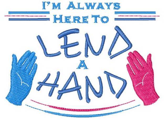 Picture of I m Always Here To Lend A Hand Machine Embroidery Design