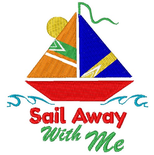 Sailboat Sail Away With Me Machine Embroidery Design