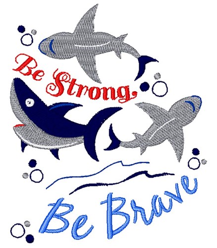 Sharks Be Strong Be Brave Machine Embroidery Design