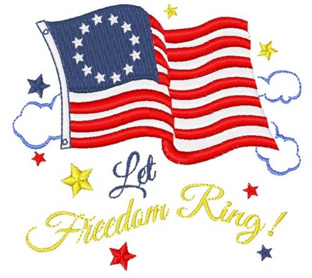 Picture of Betsy Ross Flag Let Freedom Ring Machine Embroidery Design