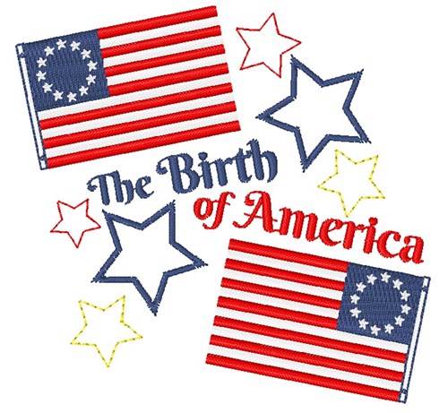 Betsy Ross Flag The Birth Of America Machine Embroidery Design