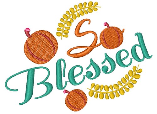 So Blessed Machine Embroidery Design