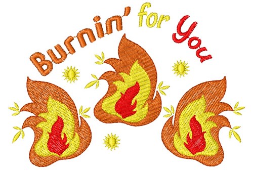 Burnin For You Machine Embroidery Design